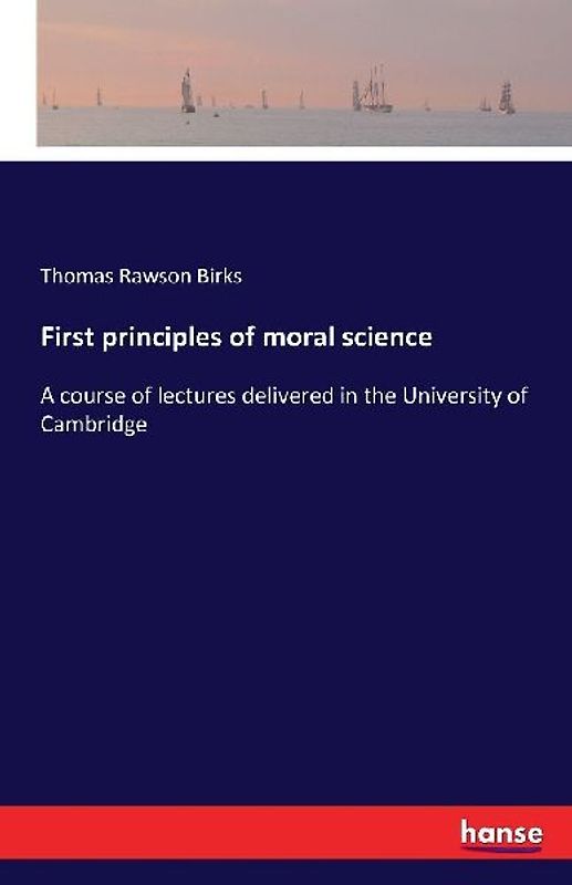 First principles of moral science