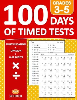 100 days of Timed Tests Multiplication and Division With Answers: Practice 100 Days of Speed Math Drills For Grades 3-5 , Math Drills, Digits 0-12 ... 100 Days of Timed Tests Beginner Math Drills