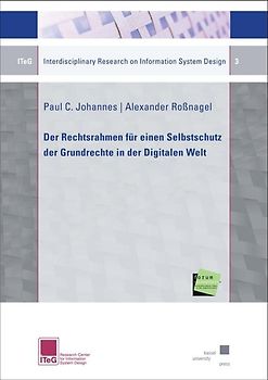 Der Rechtsrahmen für einen Selbstschutz der Grundrechte in der Digitalen Welt