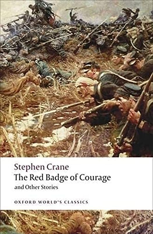 The Red Badge of Courage and Other Stories (Oxford World’s Classics)