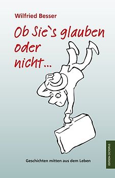 Ob Sie's glauben oder nicht ...