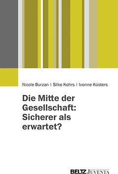 Die Mitte der Gesellschaft: Sicherer als erwartet?