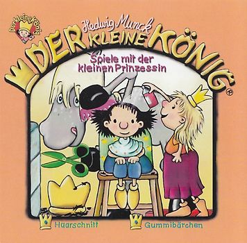 Der kleine König: Spiele mit der kleinen Prinzessin - Haarschnitt / Gummibärchen - Hedwig Munck [Audio CD]