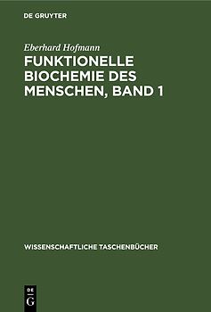 Funktionelle Biochemie des Menschen, Band 1