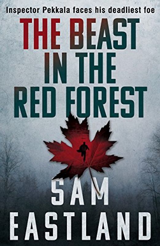 The Beast in the Red Forest (Inspector Pekkala) - Eastland, Sam