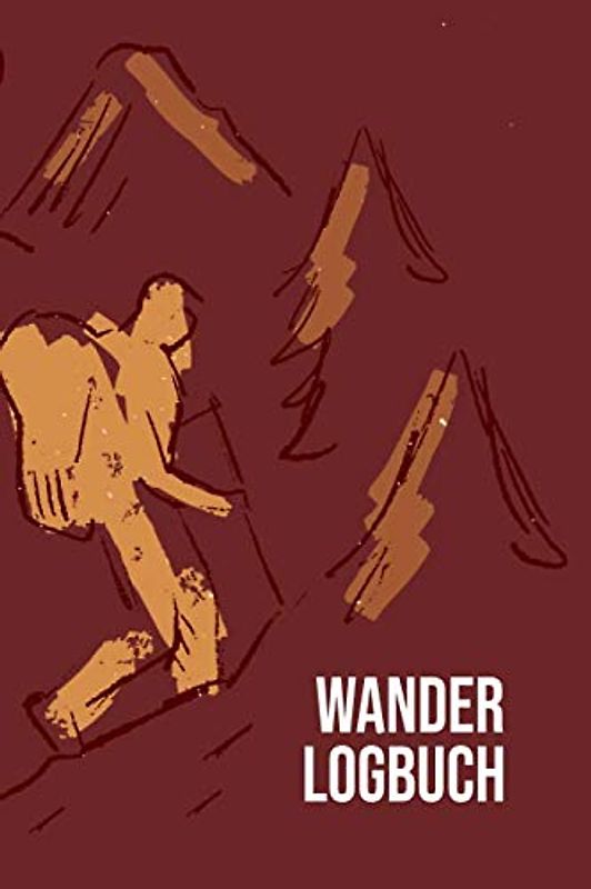 Wander Logbuch: Wandertagebuch mit vorgedruckten Seiten zum einfachen Ausfüllen - Einfach Wanderwege in Deutschland und Europa festhalten - Erinnerungsbuch für Wanderugen