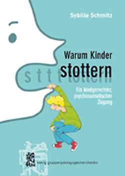 Kindliches Stottern  ein kindgerechter, psychosomatischer Zugang