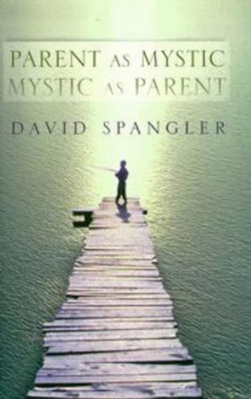 Parent as Mystic, Mystic as Parent