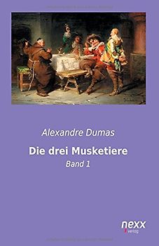 Die drei Musketiere - Dumas, Alexandre