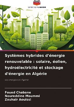 Systèmes hybrides d'énergie renouvelable : solaire, éolien, hydroélectricité et stockage d'énergie en Algérie