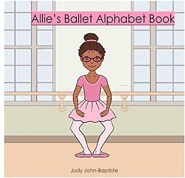 Allie's Ballet Alphabet Book (ballet dictionary for kids with pictures, Band 1)