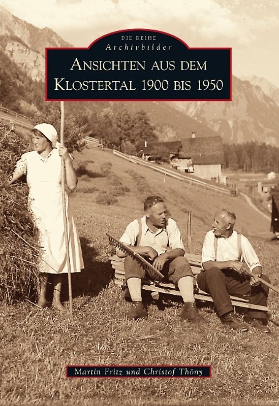 Ansichten aus dem Klostertal 1900 bis 1950