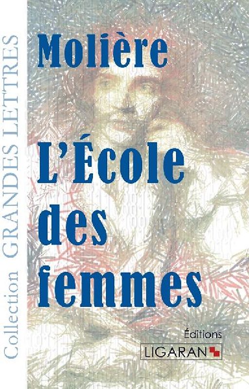 L'Ecole des femmes (grands caractères)
