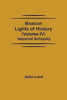 Beacon Lights of History (Volume IV)