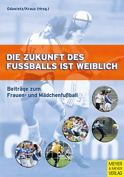 Die Zukunft des Fussballs ist weiblich