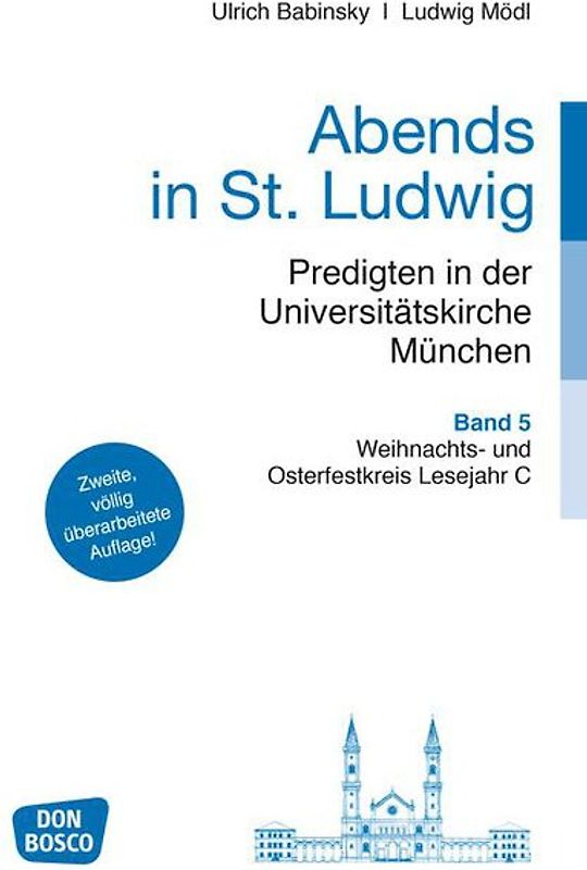 Abends in St. Ludwig, Predigten in der Universitätskirche München Bd. 5. Erweiterte Neuausgabe