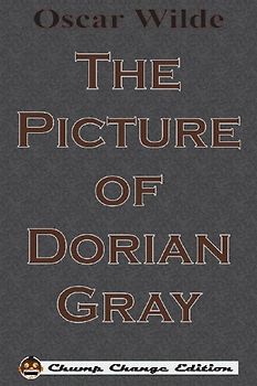The Picture of Dorian Gray (Chump Change Edition)