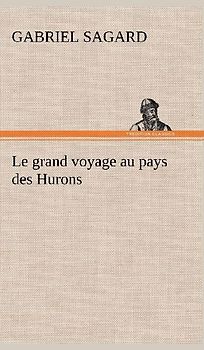 Le grand voyage au pays des Hurons