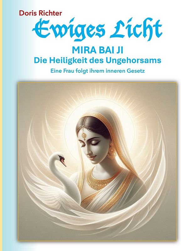 Mira Bai Ji Die Heiligkeit des Ungehorsams