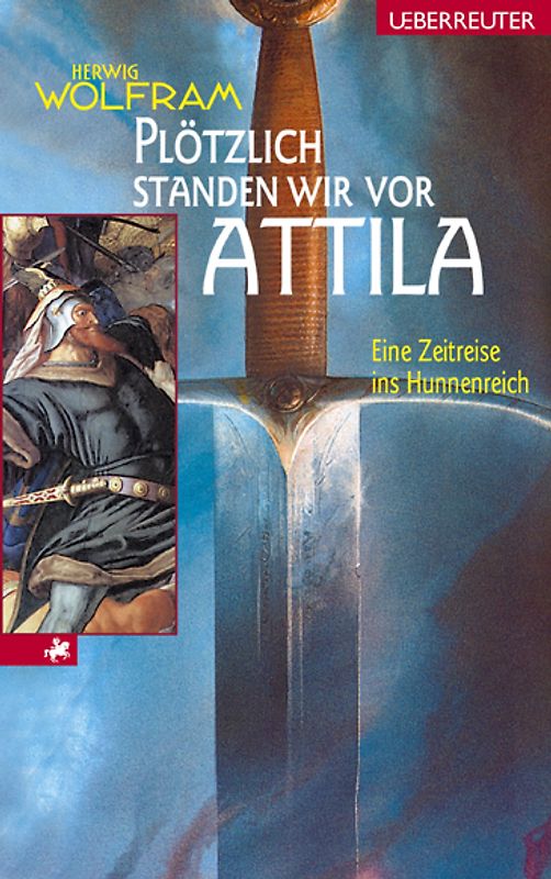 Plötzlich standen wir vor Attila