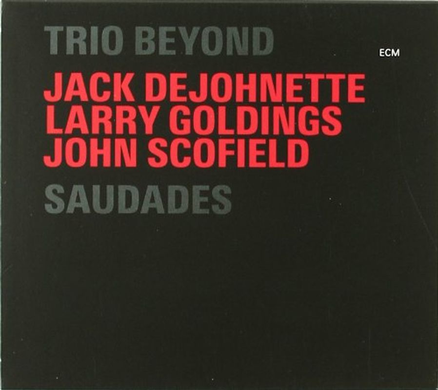 Jack Trio Beyond: Dejohnette - Saudades