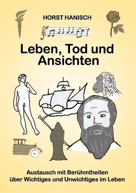 Leben, Tod und Ansichten