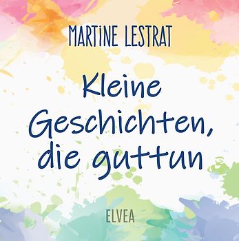 Kleine Geschichten, die guttun