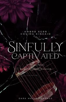 SINFULLY CAPTIVATED: Eine Dark Mafia Romance (De Archard Mafia, Band 1)