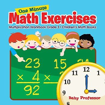 One Minute Math Exercises - Multiplication Workbook Grade 3 | Children's Math Books