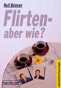 Flirten - aber wie?