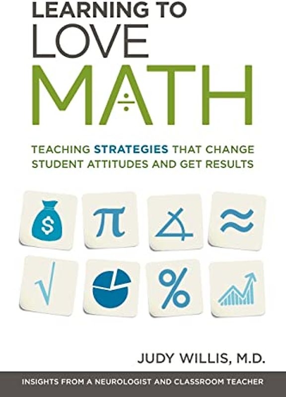 Learning to Love Math: Teaching Strategies That Change Student Attitudes and Get Results