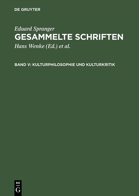 Eduard Spranger: Gesammelte Schriften / Kulturphilosophie und Kulturkritik