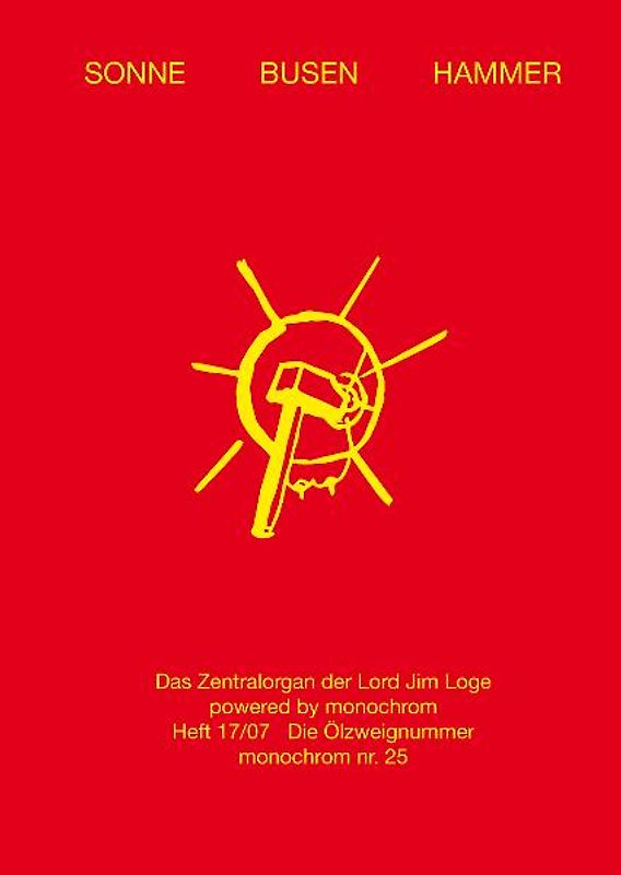 Sonne Busen Hammer. Das Zentralorgan der Lord Jim Loge 17, monochrom #25