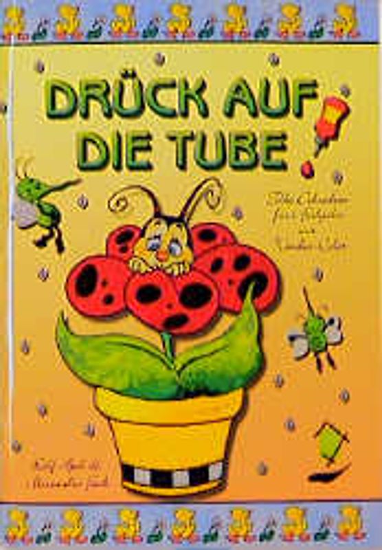 Drück auf die Tube