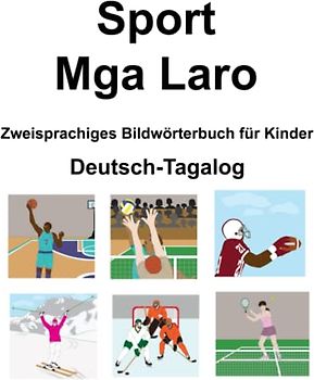 Deutsch-Tagalog Sport / Mga Laro Zweisprachiges Bildwörterbuch für Kinder