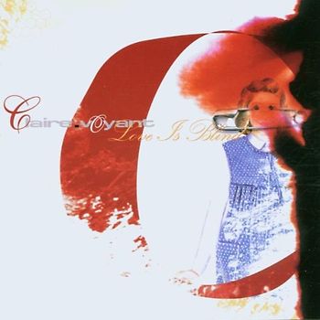 Claire Voyant - Love Is Blind