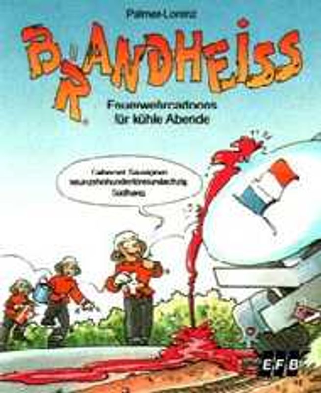 Brandheiss. Feuerwehrcartoons für kühle Abende