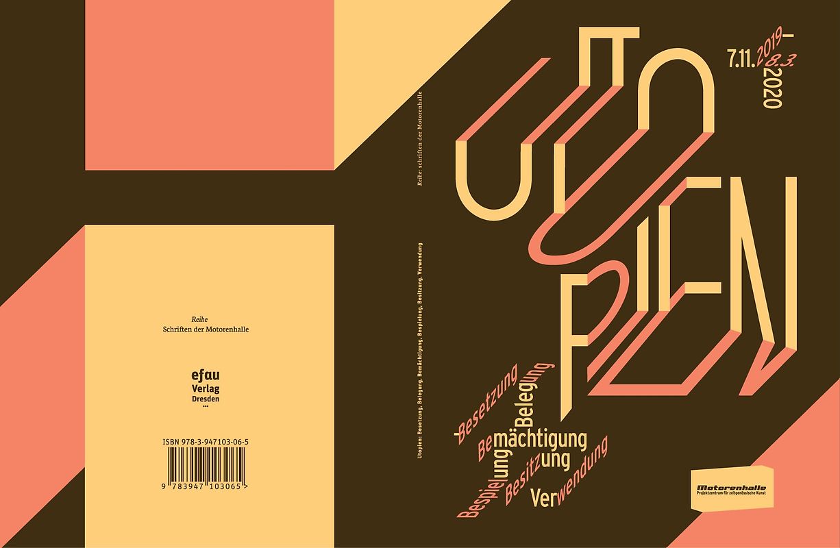 Besetzung Belegung, Bespielung Bemächtigung und Besitzung von Utopien