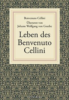 Leben des Benvenuto Cellini