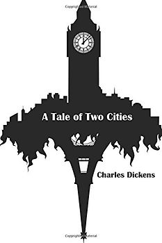 A Tale of Two Cities: A Story of the French Revolution