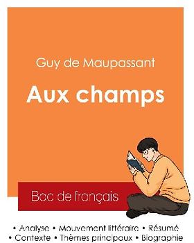 Réussir son Bac de français 2025 : Analyse de la nouvelle Aux champs de Guy de Maupassant