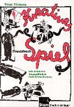 Kreatives Spiel. Mit Kindern, Jugendlichen und Erwachsenen