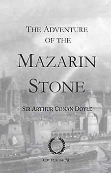 The Adventure of the Mazarin Stone: With original illustrations, a Sherlock Holmes story
