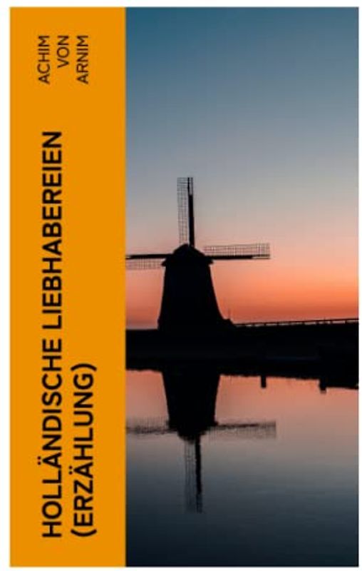 Holländische Liebhabereien (Erzählung)