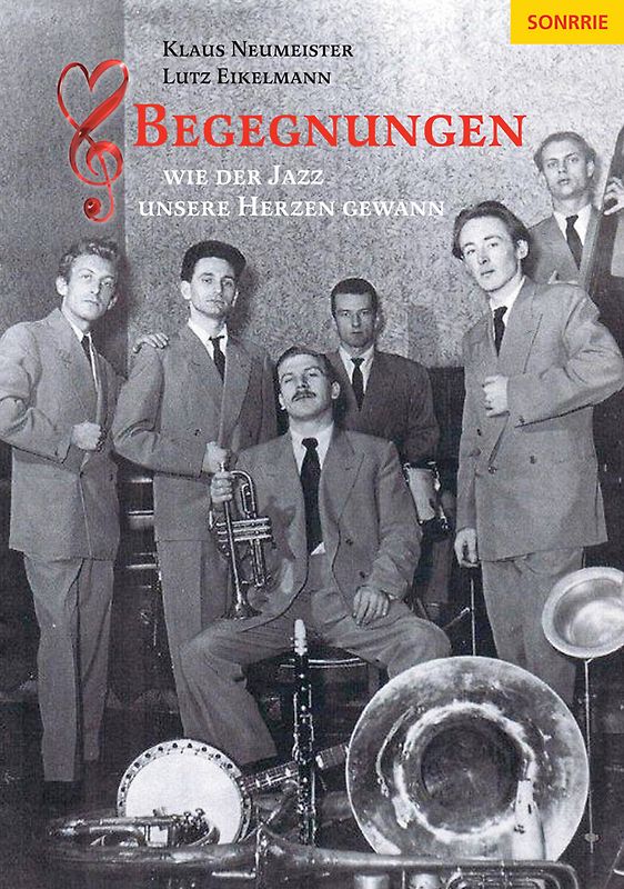 Begegnungen - Wie der Jazz unsere Herzen gewann