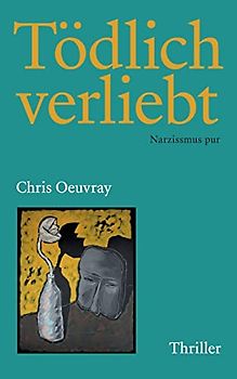 Tödlich verliebt: Narzissmus pur