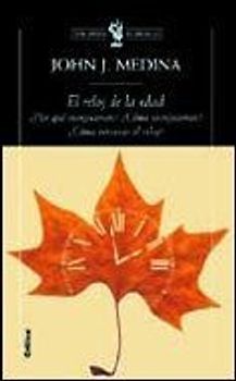 El reloj de la edad : ¿Por qué envejecemos? ¿cómo envejecemos? ¿cómo retrasar el reloj?