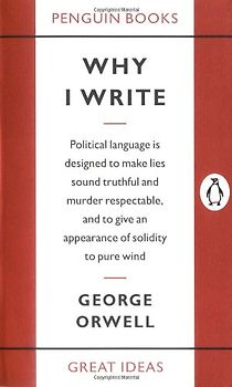 Why I Write (Penguin Great Ideas) - George Orwell