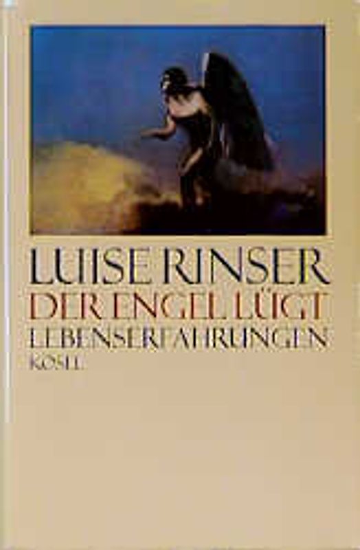 Der Engel lügt. Lebenserfahrungen