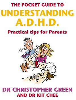 The Pocket Guide To Understanding A.D.H.D.: Practical Tips for Parents